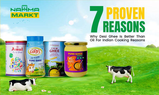 7 Proven Reasons Why Desi Ghee Is Better Than Oil For Indian Cooking - Namma Markt