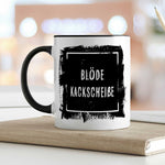 Bedruckte Tasse mit Spruch - Blöde Kackscheiße