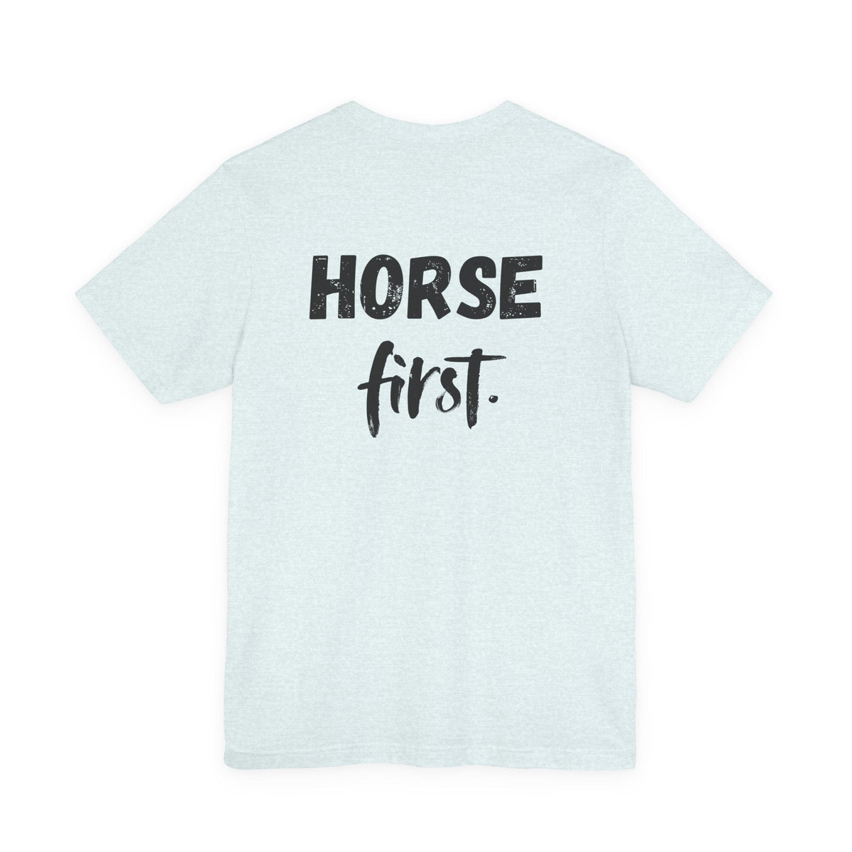 "Horse First" T-Shirt