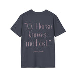 "My Horse knows me best" T-Shirt