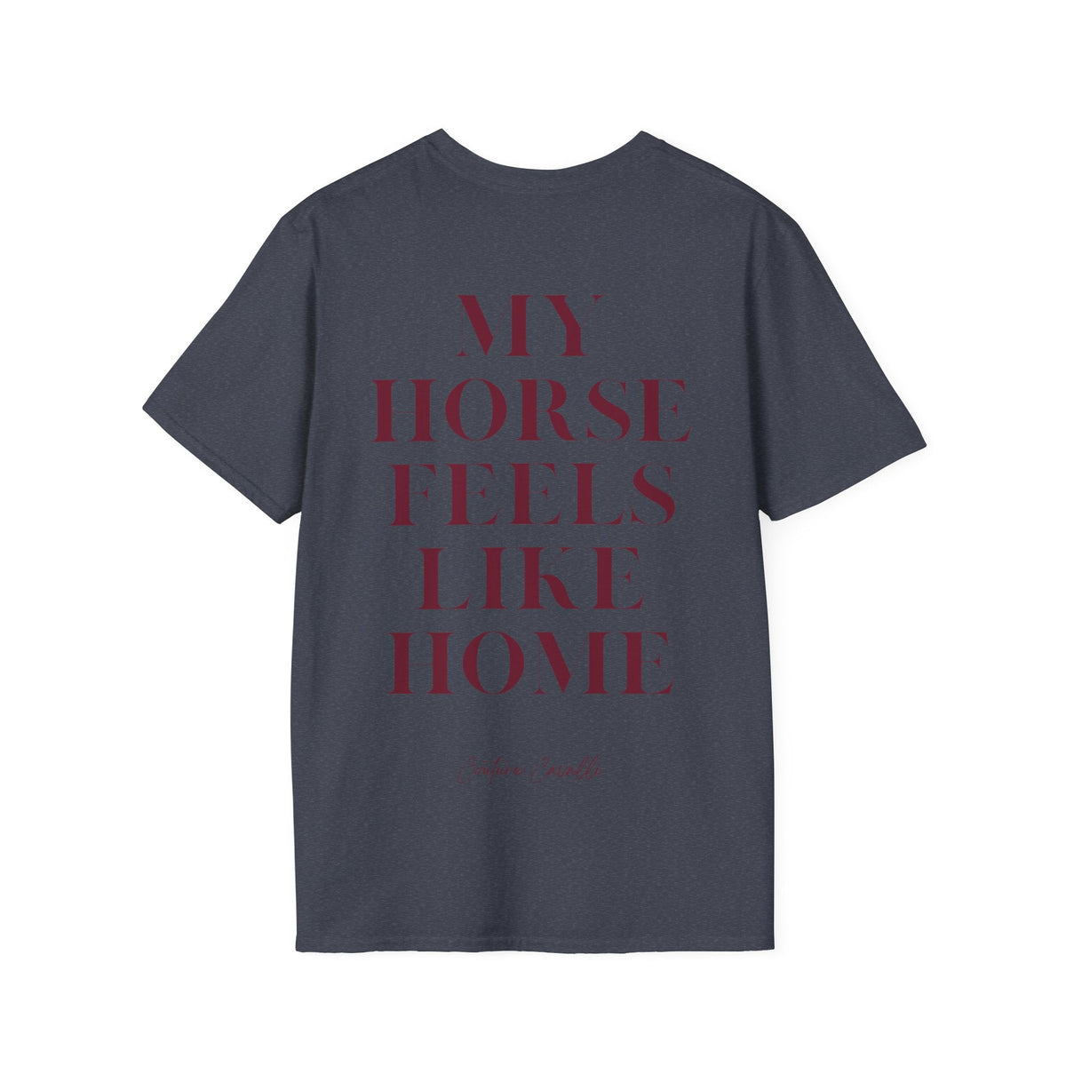 "My Horse feels like Home" T-Shirt