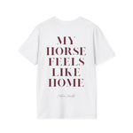"My Horse feels like Home" T-Shirt