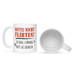 Bedruckte Tasse mit Spruch Bitte nicht Flirten!