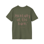 "Mentally at the Barn" T-Shirt