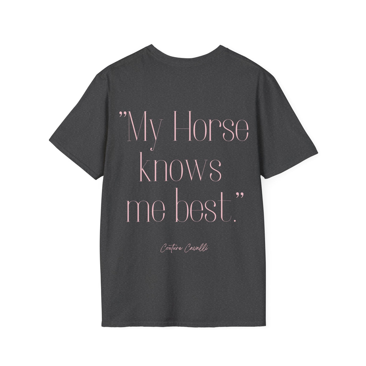 "My Horse knows me best" T-Shirt