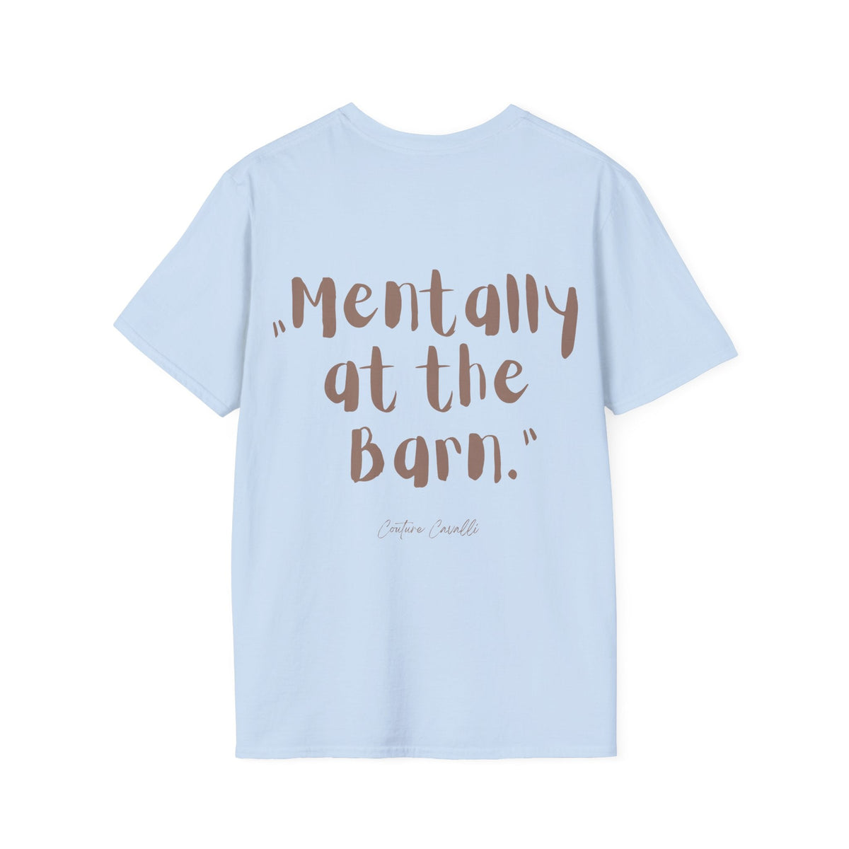 "Mentally at the Barn" T-Shirt