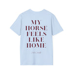"My Horse feels like Home" T-Shirt
