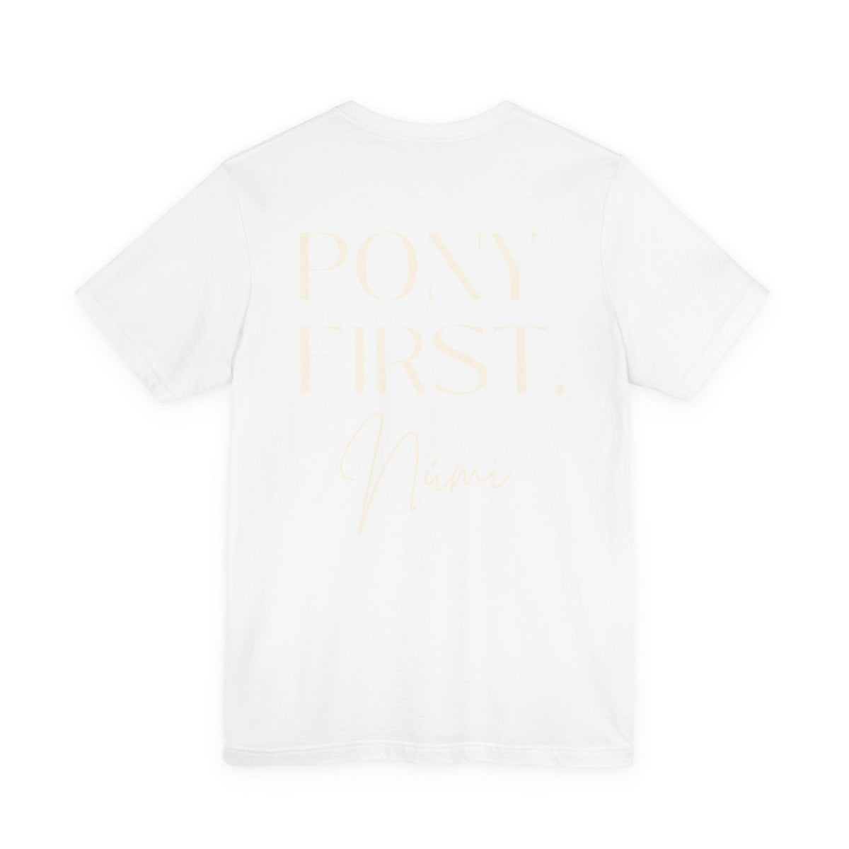 "Pony First" T-Shirt
