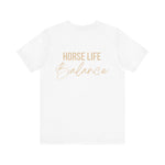 "Horse Life Balance" T-Shirt