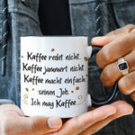 Bedruckte Tasse mit Spruch Kaffee redet nicht