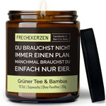 Kerze mit Spruch | du brauchst nicht immer einen plan. manchmal brauchst du einfach nur eier.