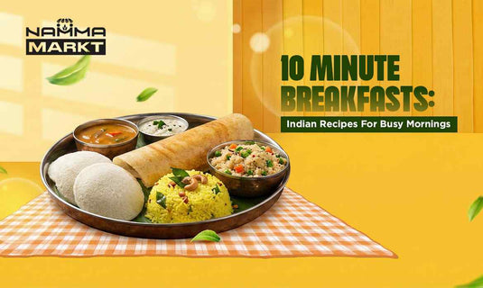 10 Minute Breakfasts: Indian Recipes For Busy Mornings