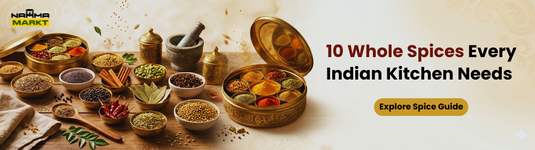 10 Whole Spices Every Indian Kitchen Needs - Namma Markt