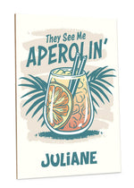 Holzschild mit Aperol Spritz Motiv - They see me Aperolin - Geschenk für Aperol Liebhaber
