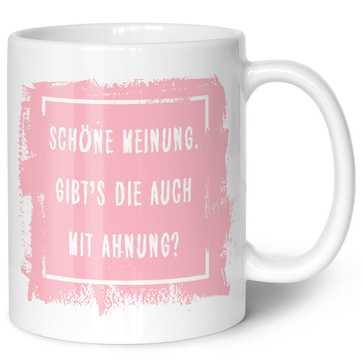 Bedruckte Tasse mit Spruch - "Schöne Meinung"