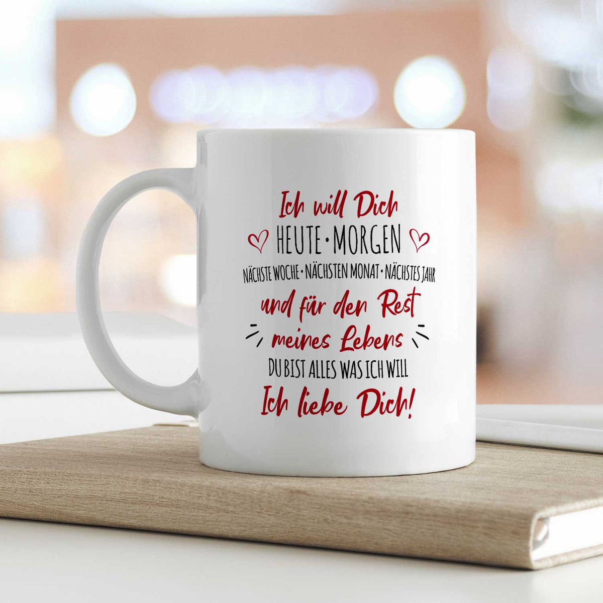 Bedruckte Tasse mit Spruch - Ich will dich
