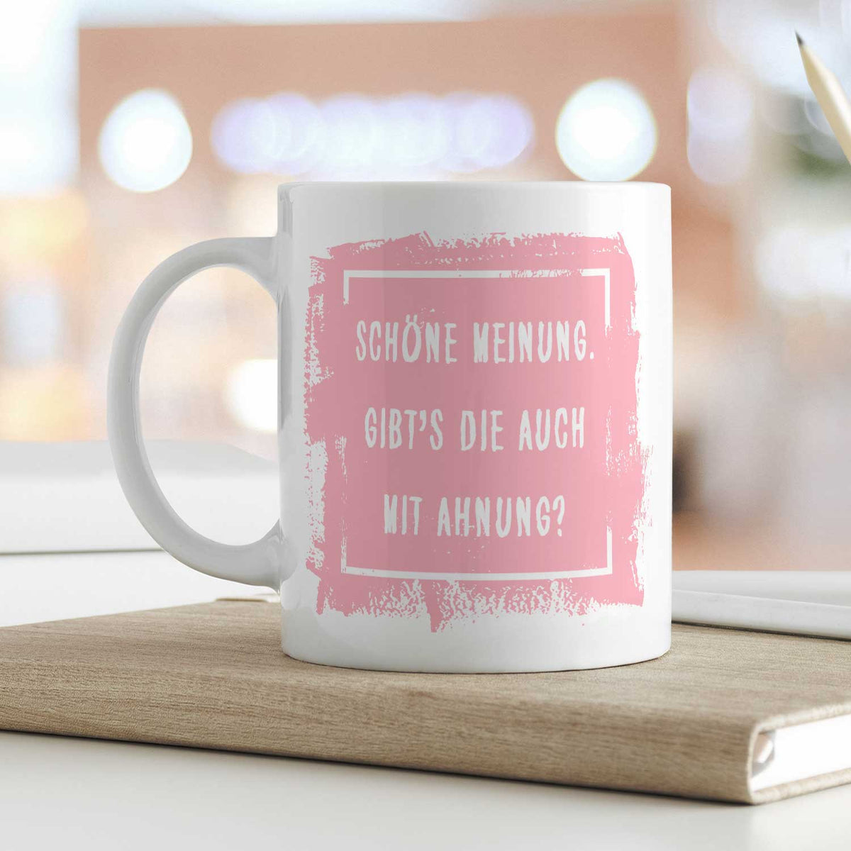 Bedruckte Tasse mit Spruch - "Schöne Meinung"