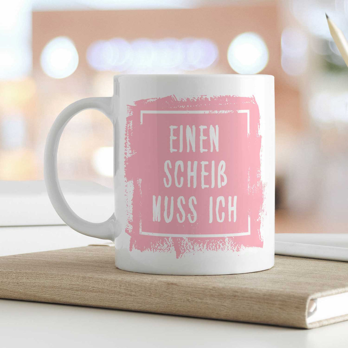 Bedruckte Tasse mit Spruch - Einen Scheiß muss ich