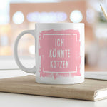 Bedruckte Tasse mit Spruch - "Ich könnte Kotzen"