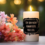 Kleine Kerze mit Spruch "Ich bin nicht Romantisch"
