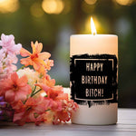 Kleine Kerze mit Spruch "Happy Birthday Bitch!"