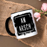 Bedruckte Tasse mit Spruch - Am Arsch