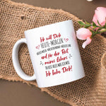 Bedruckte Tasse mit Spruch - Ich will dich