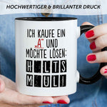 Bedruckte Tasse mit Spruch - Ich kaufe ein A