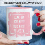 Bedruckte Tasse mit Spruch - "Klar bin ich nett"
