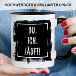 Bedruckte Tasse mit Spruch - Du. Ich. Läuft!