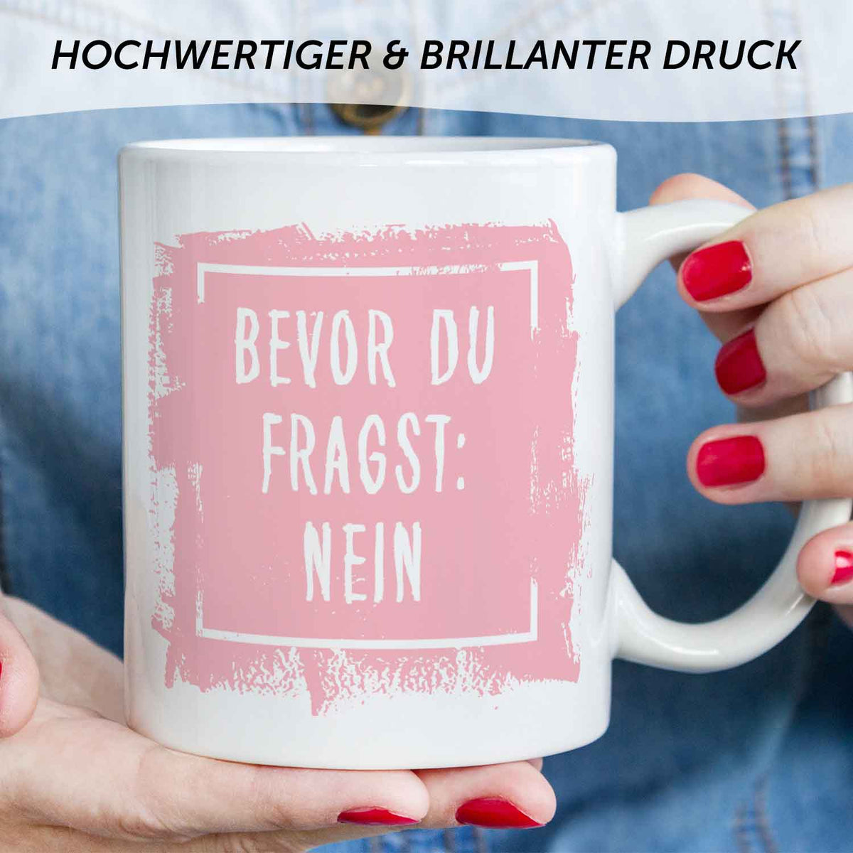 Bedruckte Tasse mit Spruch Bevor du Fragst: Nein