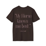 "My Horse knows me best" T-Shirt