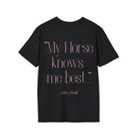 "My Horse knows me best" T-Shirt
