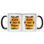 Bedruckte Tasse mit Spruch Man wird ja wohl noch träumen dürfen