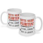 Bedruckte Tasse mit Spruch Bitte nicht Flirten!