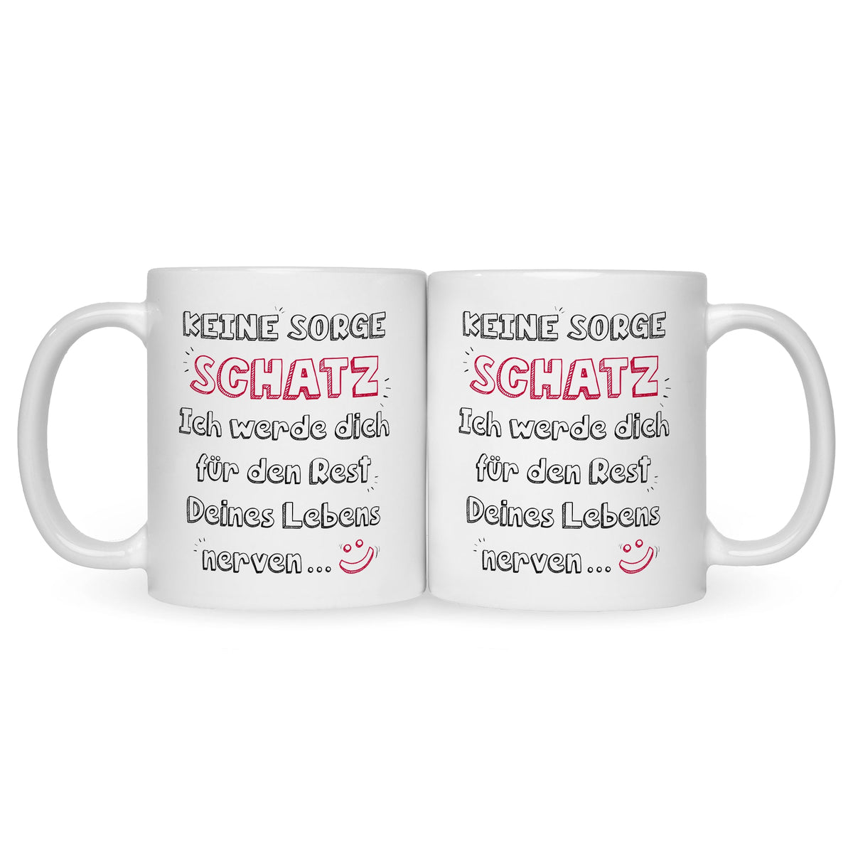 Bedruckte Tasse mit Spruch Schatz ich werde dich nerven