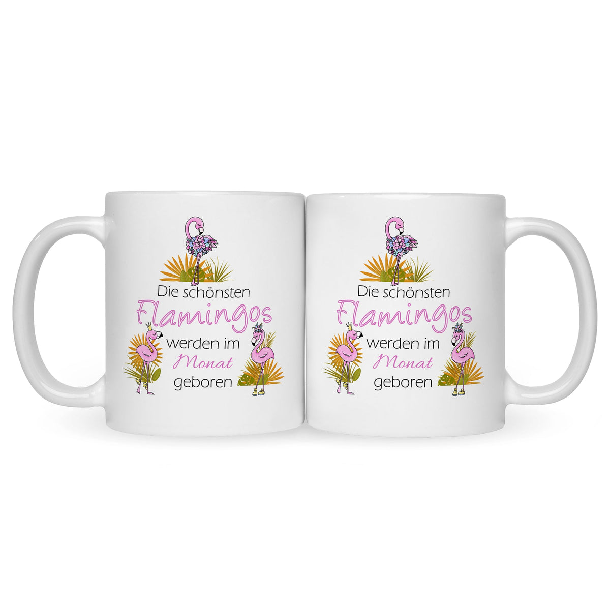Bedruckte Tasse mit Spruch Die schönsten Flamingos