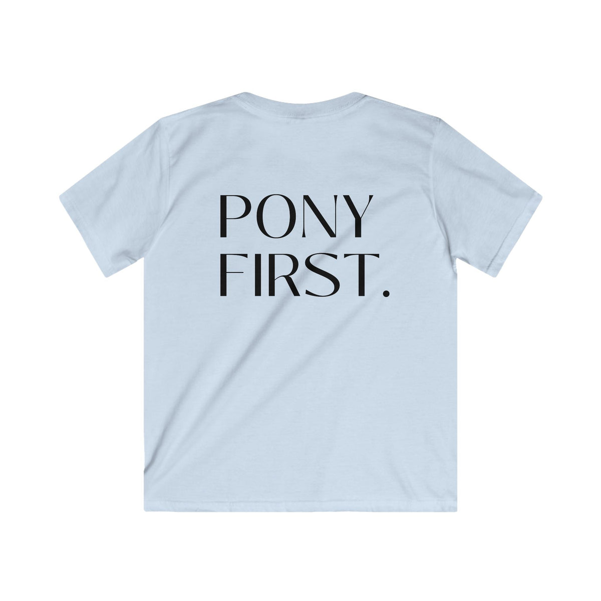 "Pony first" T-Shirt