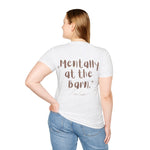 "Mentally at the Barn" T-Shirt