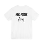 "Horse First" T-Shirt