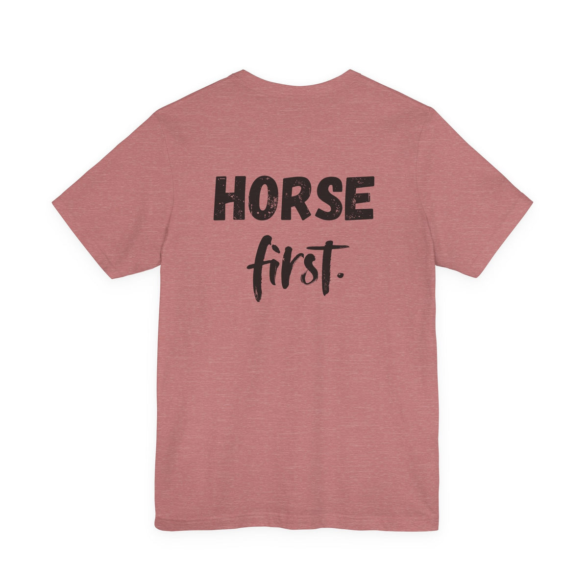 "Horse First" T-Shirt