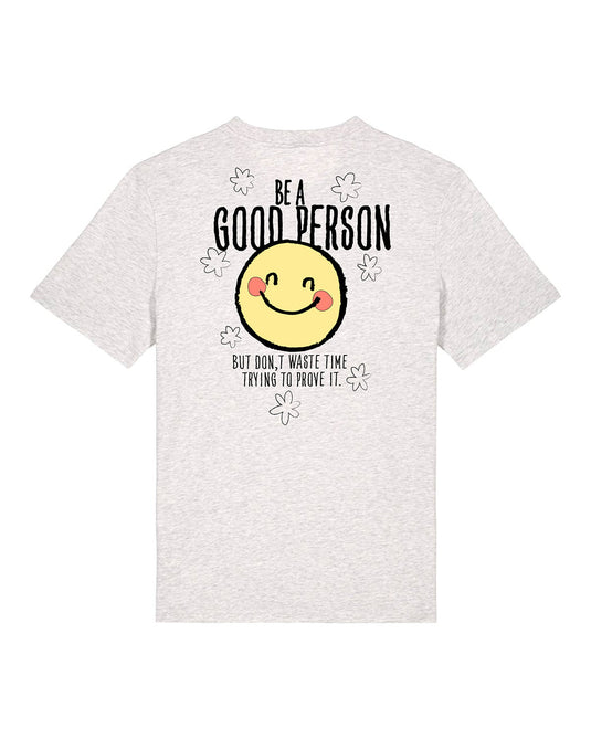 "Be a good Person" Unisex Shirt