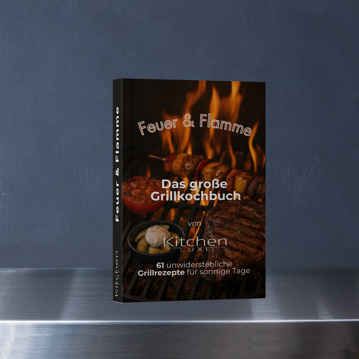 Feuer & Flamme – Das große Grillkochbuch