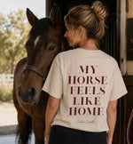 "My Horse feels like Home" T-Shirt