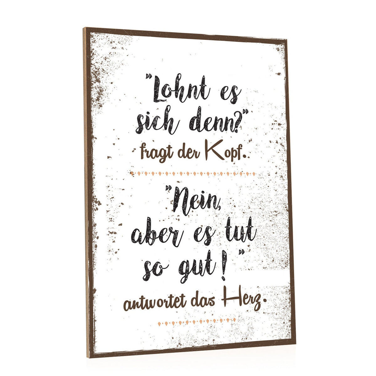 Holzschild Lohnt es sich denn? Fragt der Kopf