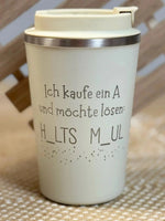 Thermobecher „Ich kaufe ein A und möchte lösen“ – HALTS MAUL