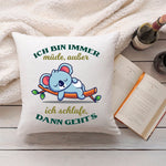 Bedrucktes Kissen mit Spruch Ich bin immer müde