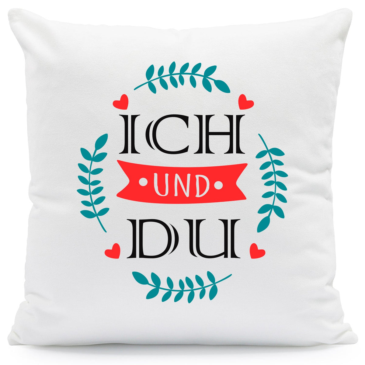 Bedrucktes Kissen mit Spruch Ich und Du