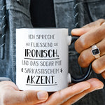 Bedruckte Tasse mit Spruch Spreche Ironisch