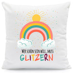 Bedrucktes Kissen mit Spruch Wer schön sein will, muss glitzern